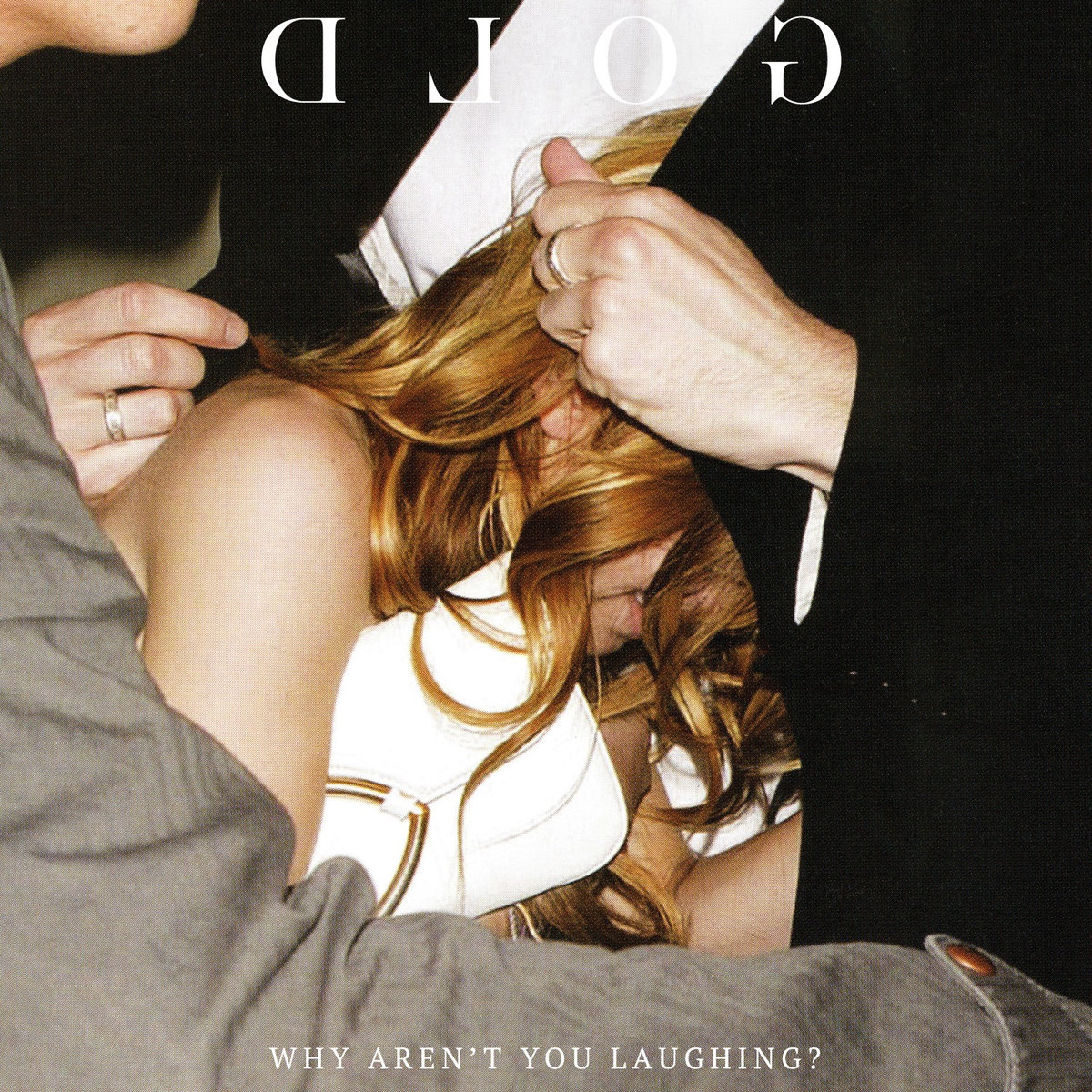 GOLD – Why Aren’t You Laughing?