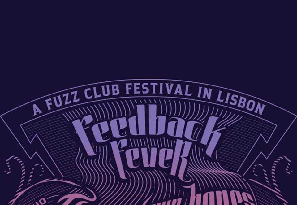 Feedback Fever – Duas Noites com a Fuzz Club no Cais do Sodré