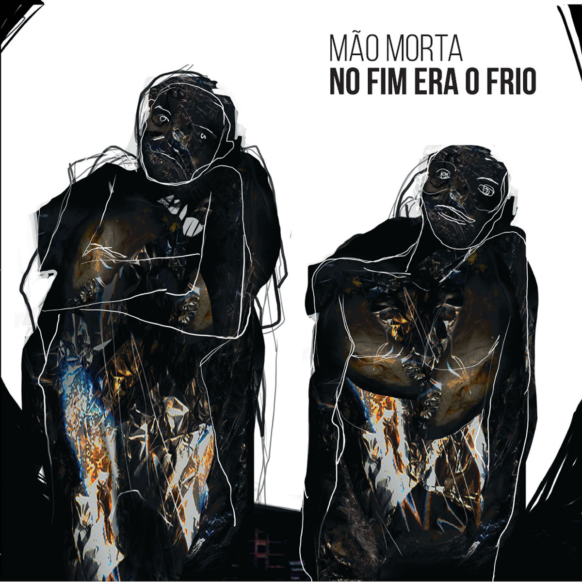 Mão Morta – No Fim Era o Frio