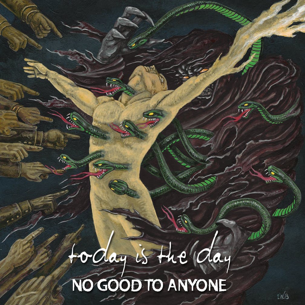 Today Is the Day – No Good to Anyone