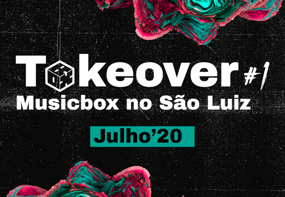 Takeover #1: Musicbox no São Luiz