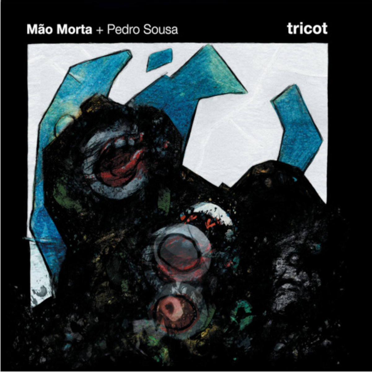 Mão Morta + Pedro Sousa – Tricot