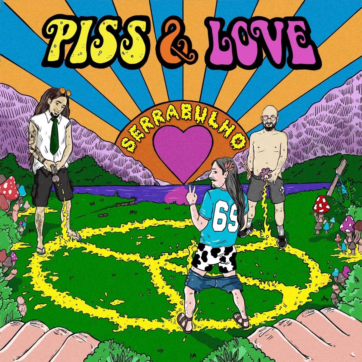Serrabulho – Piss & Love