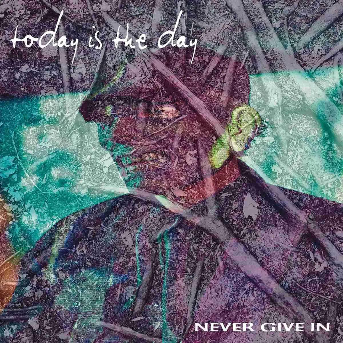 Today Is the Day – Never Give In