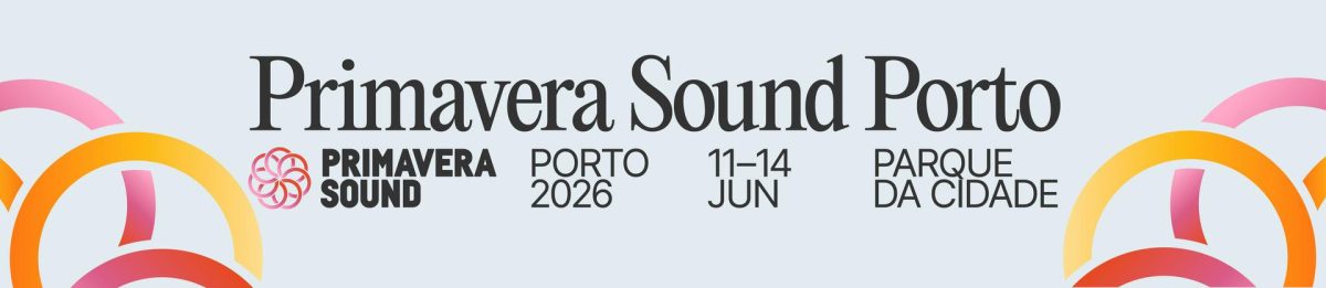 Primavera Sound Porto apresenta cartaz para a sua edição de 2026