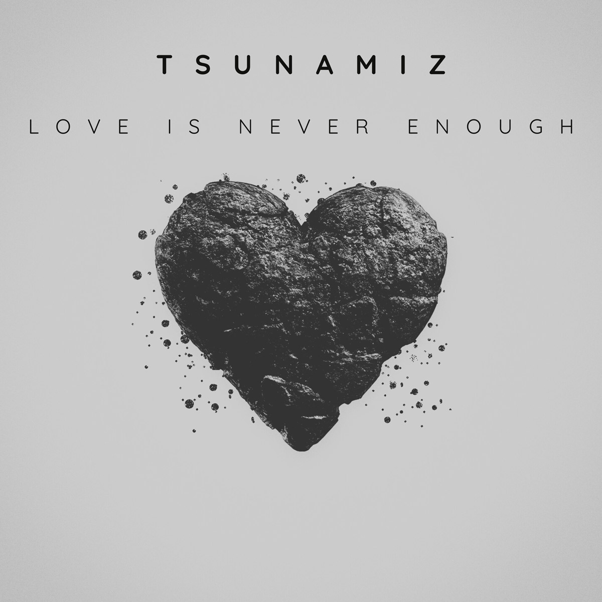 “Love Is Never Enough” de Tsunamiz
