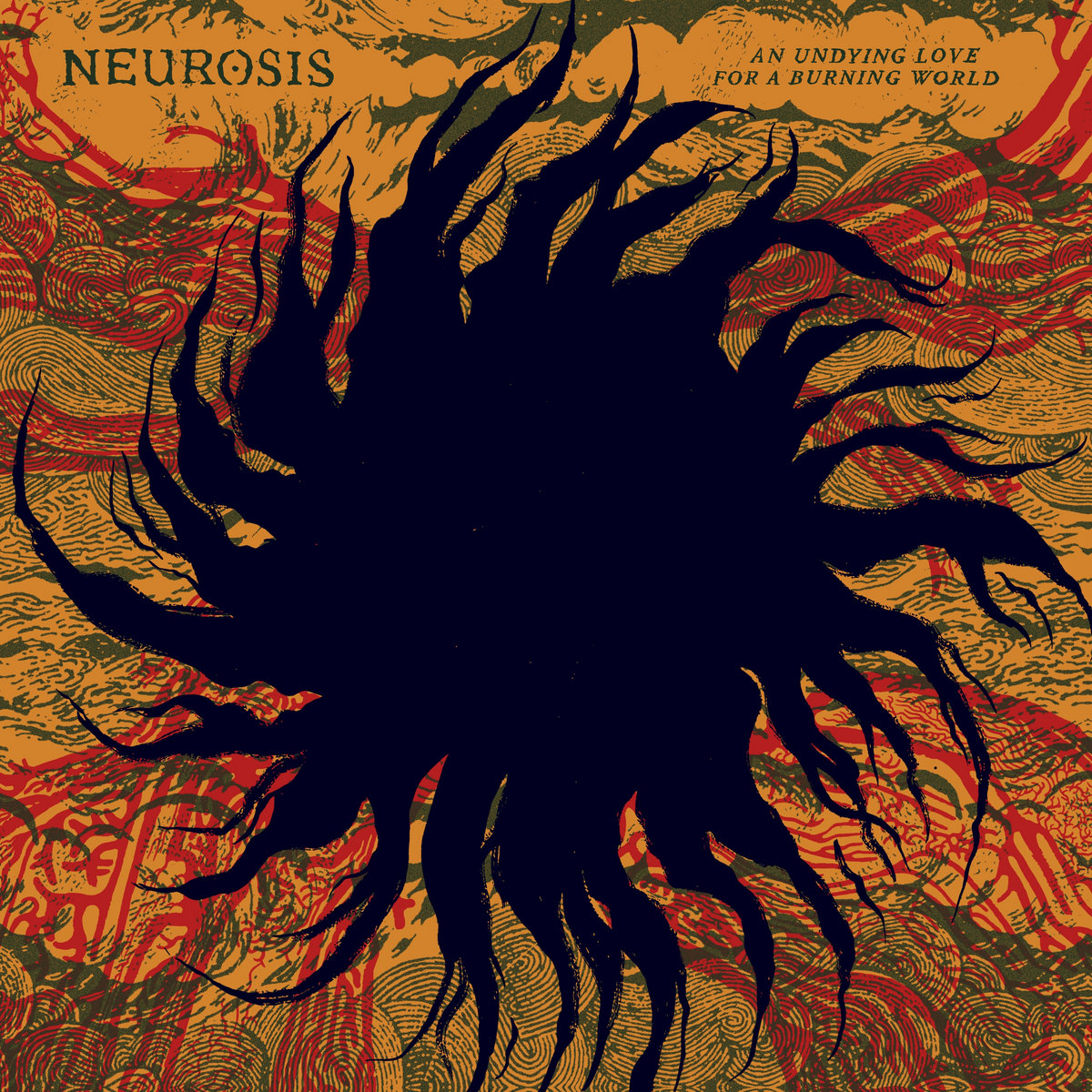 Neurosis – An Undying Love for a Burning World