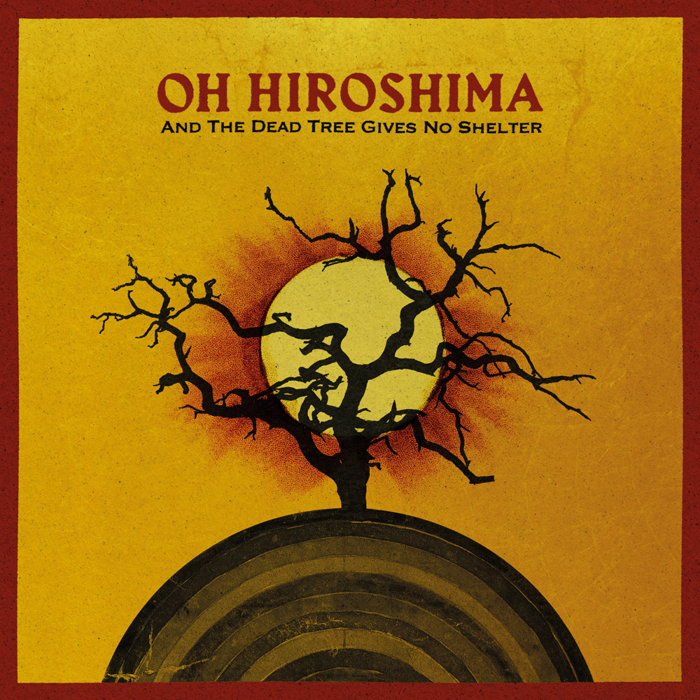 Capa do disco "And the Dead Tree Gives No Shelter" dos Oh Hiroshima
